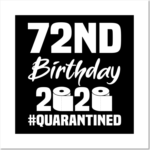 72nd Birthday 2020 Quarantined Wall Art by quaranteen